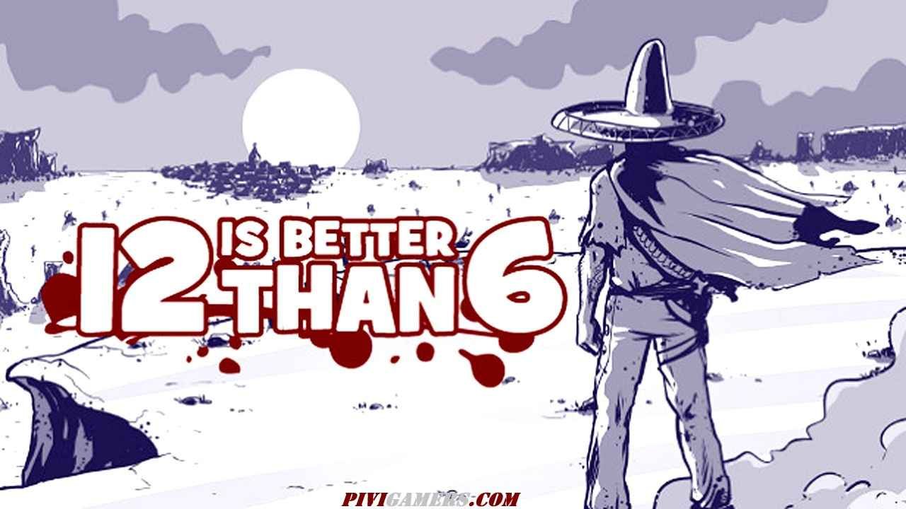 12 is Better Than 6 (Build 3612466) PC Español